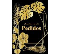 Cuaderno de Pedidos: Para registrar con facilidad todos los pedidos de tus clientes - Ideal para pequeños negocios .