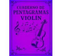 CUADERNO DE PENTAGRAMAS PARA VIOLÍN: Pentagramas en Blanco para Violín Escribe y Compone tu Música | Contiene 100 Paginas en 8,5" X 11" (A4)