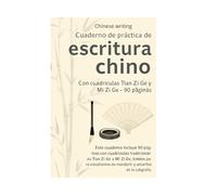 Cuaderno de practica Escritura chino: cuadriculas Tian Zi Ge, Mi Zi Ge