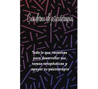 Cuaderno de psicoterapia: lleva tu terapia psicológica al siguiente nivel: Agenda para el psicólogo: cuaderno de psicoterapia