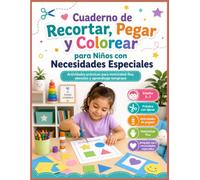 Cuaderno de Recortar, Pegar y Colorear para Niños con Necesidades de Apoyo: Actividades prácticas para motricidad fina, atención y primeros aprendizajes