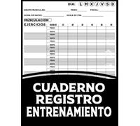 Cuaderno de Registro de Entrenamiento: Diario y Planificador de Ejercicios para Gimnasio y Rutinas