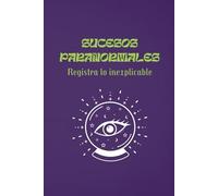 Cuaderno de registro de sucesos paranormales: Libreta de casos paranormales