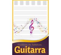 Cuaderno De Tablatura Guitarra: Cuaderno Musical para Guitarristas - 16 Tablaturas por Página y Espacio para Acordes - Formato Práctico