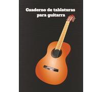 Cuaderno de Tablaturas para Guitarra: Para guitarra clásica, flamenca y eléctrica · Escribe riffs, solos y canciones