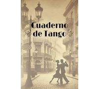 Cuaderno de Tango: Vintage - Nunca más olvides pasos de tango | Diario personal para combinaciones, técnica e inspiración | Regalo perfecto para ... |Formato A5 | 70+ páginas para completar