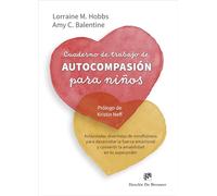 Cuaderno de trabajo de autocompasión para niños. Actividades divertidas de mindfulness para desarrollar la fuerza emocional y convertir la amabilidad en tu superpoder
