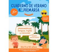 Cuaderno de verano 4 primaria: Actividades para repasar 4º de primaria en vacaciones: matemáticas, lengua, inglés y ciencias. En color. Soluciones incluidas.