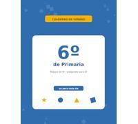 Cuaderno de Verano 6º de Primaria: Repaso de 5º y preparación de 6º · Matemáticas y Lengua, un poco cada día (con problemas y soluciones)