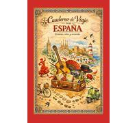 Cuaderno de Viaje por España - Historias, rutas y recuerdos