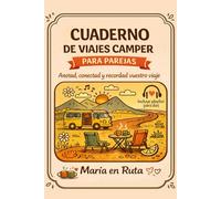 CUADERNO DE VIAJES CAMPER PAREJAS: Diario de ruta con retos y playlists, para escribir recuerdos, conectar en ruta y vivir el viaje juntos