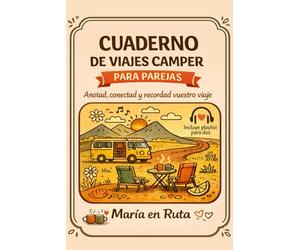CUADERNO DE VIAJES CAMPER PAREJAS: Diario de ruta con retos y playlists, para escribir recuerdos, conectar en ruta y vivir el viaje juntos