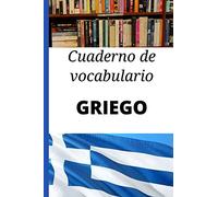 Cuaderno de vocabulario griego: Regalo perfecto para aprender griego rápidamente