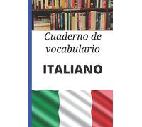 Cuaderno de vocabulario italiano: Regalo perfecto para aprender italiano rápidamente