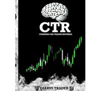 Cuaderno del Trader Rentable: CTR | Diario de Trading en Español | Registro de Operaciones para Forex, Crypto e Índices | Journal para Traders Novatos e Intermedios | 176 Páginas
