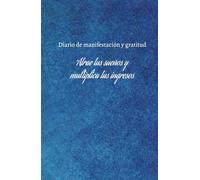 Cuaderno Diario de Gratitud: Afirmaciones Diarias de Autocuidado para Cultivar la Gratitud y el Bienestar: Agenda journal de bienestar y gratitud: 130 días de afirmaciones diarias en español.