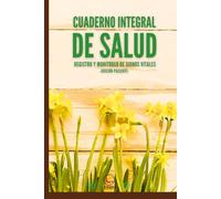 Cuaderno Integral de Salud: Edición Paciente: 120 Páginas a Color para Registrar y Monitorear tus Signos Vitales y Agenda Mensual doble 2025.