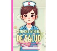Cuaderno Integral de Salud - Edición Profesional de la Salud: 150 páginas a color para Registrar y Monitorear el Estado de Salud de tus Pacientes. Calendario 2025 y Doble Agenda Mensual.