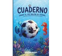 Cuaderno Jimmy el pez bolon de futbol