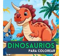 Cuaderno para colorear dinosaurios: Niños