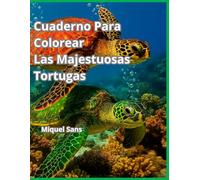 Cuaderno para Colorear. Las majestuosas Tortugas