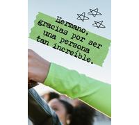 Cuaderno para regalar a tu hermano 5: Cuaderno de hojas en blanco con 13 mensajes inspiradores y de agradecimiento para tu hermano.