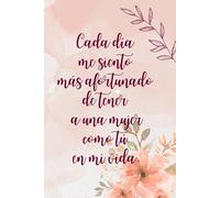 Cuaderno para regalar a tu mujer o esposa 5: Cuaderno de hojas en blanco con 13 mensajes inspiradores y de agradecimiento para tu mujer o esposa.