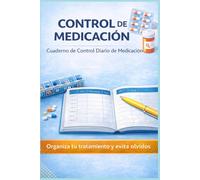CUADERNO PARA REGISTRO DE MEDICACION: CONTROL DIARIO DE MEDICAMENTOS