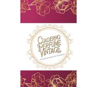 Cuaderno Perfume Vintage: Elegancia Clásica de Fragancia: Diseño retro elegante estilo frasco de perfume antiguo, 5,5 x 8,5 pulgadas, diario premium para mujeres y amantes de la papelería