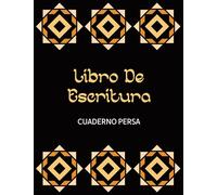 Cuaderno Persa: Cuaderno Para Cadrícula De Caligrafía Para Práctica La Caligrafía Y Caracteres Persas Especial Estudiantes De Farsi, Dari, Tajik Un Regalo De Principiante Y Avanzado
