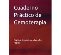 Cuaderno Práctico de Gemoterapia: Registro, Seguimiento y Consulta Rápida
