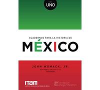 Cuadernos para la Historia de México: Tomo I