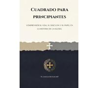Cuadrado para principiantes: Comprender su vida, su disculpa y su papel en la historia de la Iglesia.