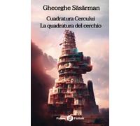Cuadratura cercului-La quadratura del cerchio - Sasarman Gheorghe