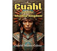 Cuāhl and the Shadow Kingdom: A Sword and Sorcery Adventure: 1