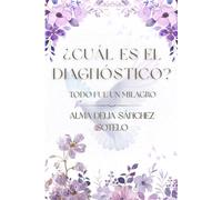 ¿Cuál es el Diagnóstico?: Todo fue un milagro