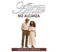 CUANDO AMAR NO ALCANZA: Tensiones íntimas que no admiten solución