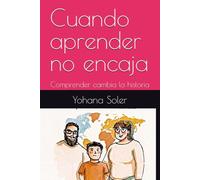 Cuando aprender no encaja: Comprender cambia la historia