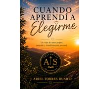 Cuando Aprendí A Elegirme