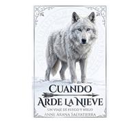 CUANDO ARDE LA NIEVE: UN VIAJE DE FUEGO Y HIELO
