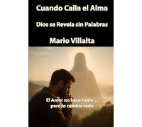 Cuando Calla el Alma: Dios se Revela sin Palabras