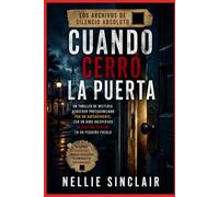 Cuando cerró la puerta: Un thriller de misterio acogedor protagonizado por un superviviente, con un giro inesperado de asesino en serie en un pequeño pueblo