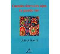 Cuando cierro los ojos te puedo ver / When I Close my Eyes I Can See You: Constelaciones familiares en la consulta individual: Un manual para la ... Therapy and Counseling: A Manual for Practice