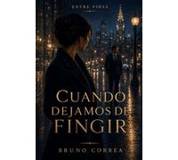 Cuando Dejamos de Fingir