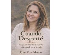 Cuando Desperte: Fe, gratitud y reinvención después de tocar fondo.