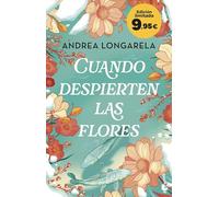 Cuando despierten las flores: Edición limitada a precio especial