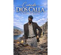 Cuando Dios calla.: Fe después del derrumbe