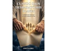 Cuando Dios Desbarató Mis Planes: La historia de una fe que atravesó el silencio de Dios
