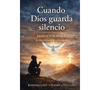 Cuando Dios guarda silencio.
