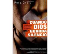 Cuando Dios guarda silencio: Capte el silencio de una oraci??n no contestada (Spanish Edition) by Peter Greig (2008-10-15)